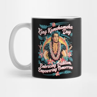 King Kamehameha Day: Honoring the Past, Empowering the Future Mug